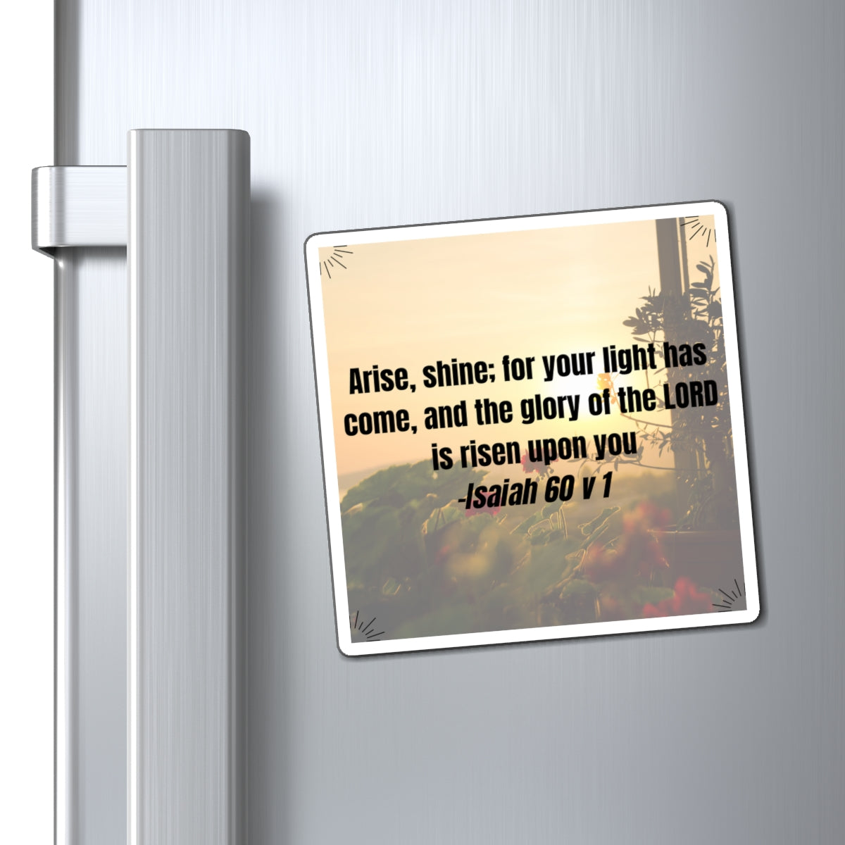 Fridge Magnet - Isaiah 60 v 1