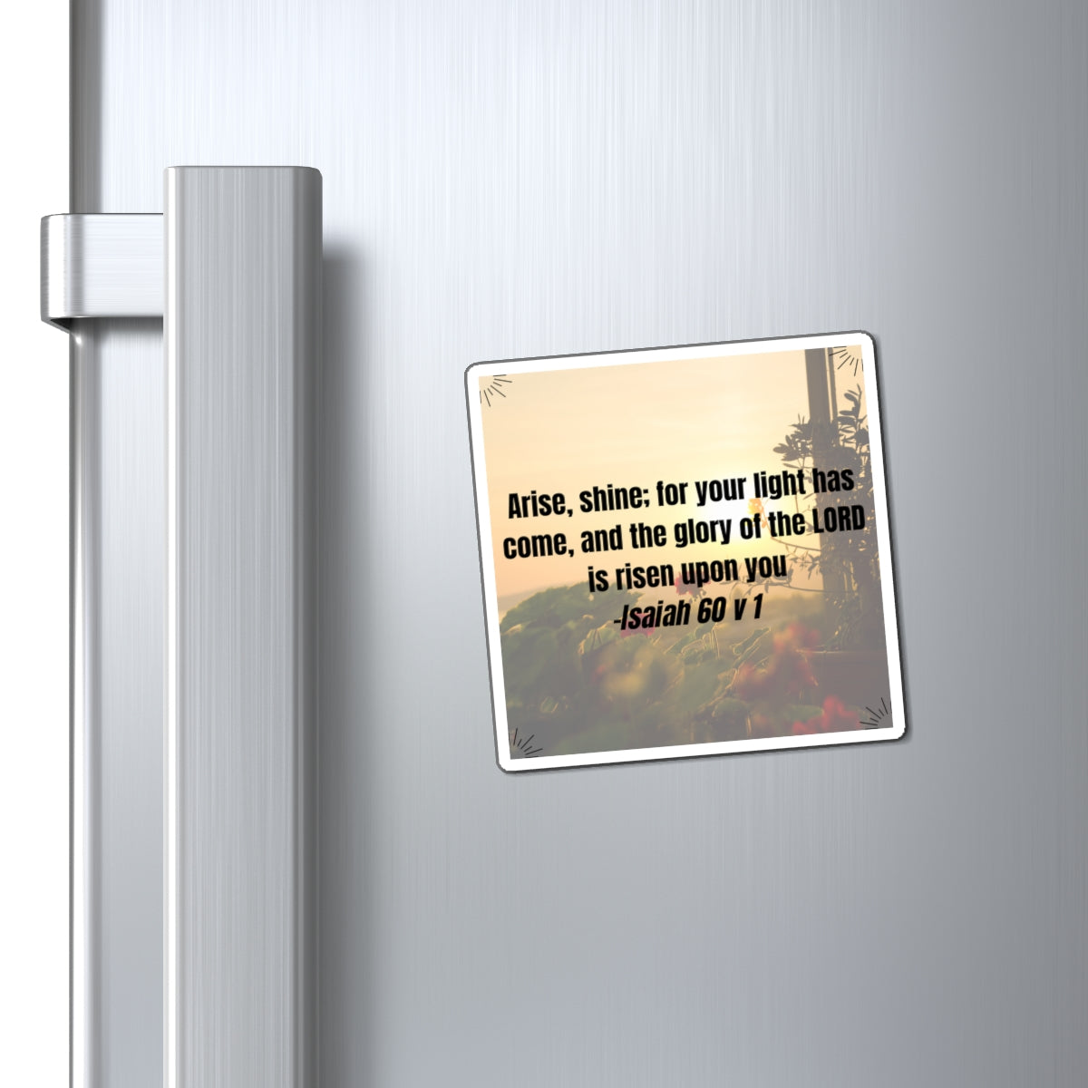 Fridge Magnet - Isaiah 60 v 1